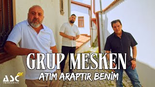 Grup Mesken  Atım Araptır Benim [upl. by Alliuqat506]