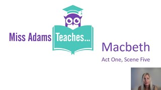 Macbeth Act 1 Scene 5 Analysis with Miss Adams Teaches [upl. by Refotsirc129]