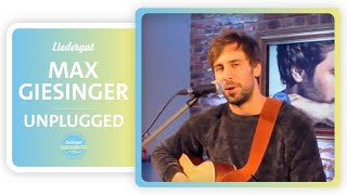 Max Giesinger  Zuhause Unplugged bei Liedergut Music Made in Germany [upl. by Colette]