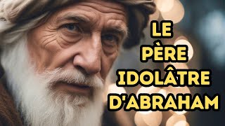 LHISTOIRE DU TESTAMENT  QUI ÉTAIT LE PÈRE DABRAHAM [upl. by Yasui]