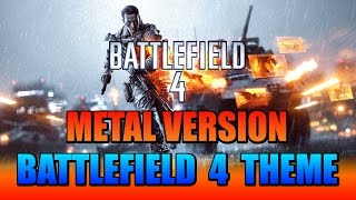 Battlefield 4 Theme Song Metal Version [upl. by Learsiy]