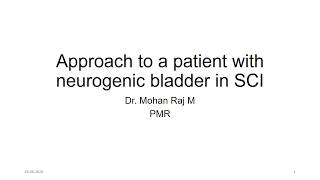 Guidelines for the management of a patient with Neurogenic Bladder Dysfunction in SCI [upl. by Idel519]