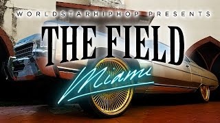 Worldstar Presents The Field Miami WSHH Original Feature [upl. by Scevo]