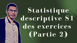 Statistique descriptive S1 Partie 2 [upl. by Kaylee402]