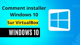 Comment installer Windows 10 sur VirtualBox  Tutoriel Complet 2024 [upl. by Blackman]