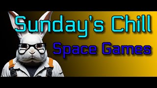 Sundays Chill  Space Games [upl. by Miranda]