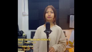 Khitui Tawh Pasian Kiang Thungen Ni  Cover Huaisen [upl. by Adien]