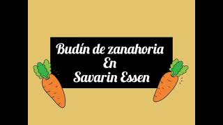 BUDÍN DE ZANAHORIA🥕SAVARIN ESSEN [upl. by Stodder]