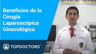 Beneficios de la Cirugía Laparoscópica Ginecológica [upl. by Mcgaw837]