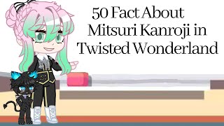 50 Fact About Mitsuri Kanroji in Twisted Wonderland au [upl. by Anirrok]