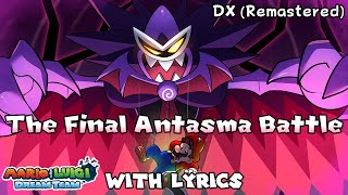 The Final Antasma Battle WITH LYRICS DX Remastered  Mario amp Luigi Dream Team Cover [upl. by Ahsiekit438]