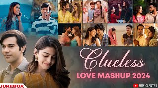 Clueless Love Mashup 2024  Tu Mil Gaya  Best of Arijit Singh Mashup  Best of 2024 [upl. by Kopans]