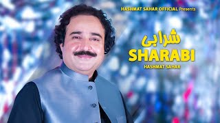 Sharabi  Hashmat Sahar  Pashto New Song 2024  Presenting Hashmat Sahar Officail [upl. by Erdnad]