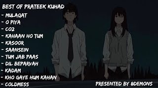 Best Of Prateek Kuhad  Prateek Kuhad Best Song  40 Minutes Of Prateek Kuhad [upl. by Sorvats]