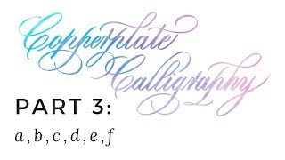 Copperplate Calligraphy for Beginners 3 of 7 a b c d e f [upl. by Asher]