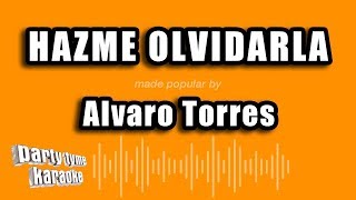 Alvaro Torres  Hazme Olvidarla Versión Karaoke [upl. by Fen]