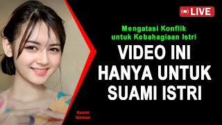 JANGAN NONTON INI JIKA BELUM SUAMI ISTRI 🔴 Rahasia Mengatasi Konflik untuk Kebahagiaan Istri [upl. by Sierra734]