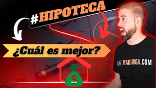 Hipoteca MIXTA Vs FIJA Vs VARIABLE ¿Cuál es la MEJOR Opción [upl. by Herrod782]