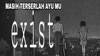 MASIH TERSERLAH AYUMU  EXIST  LIRIK [upl. by Drain371]