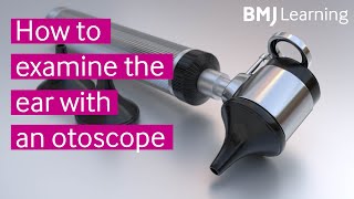 How to examine the ear with an otoscope  BMJ Learning [upl. by Aciretal758]