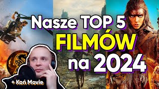 TOP 5 FILMÓW na które czekamy w 2024 gośc Koń Movie  Hype Train 19 [upl. by Flem]