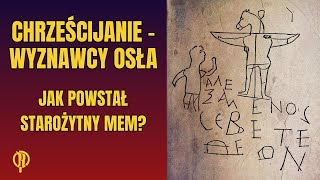 Chrześcijanie  wyznawcy osła Jak powstał starożytny mem [upl. by Dracir]