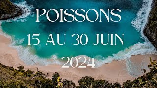 Poissons ♓️ 15 au 30 Juin 2024  En voyage intérieur et extérieur [upl. by Tolman440]