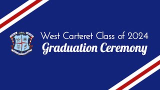 Class of 2024 Graduation  West Carteret High School [upl. by Annaitat123]