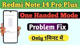 How to Fix One Handed Mode Problem In Redmi Note 14 Pro Plus 5G  One Handed Option Hatayen Kaise [upl. by Ytnom]