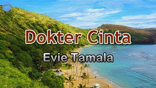 Dokter Cinta  Evie Tamala Lirik Lagu [upl. by Styles331]