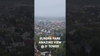 EUROPA PARK AMAZING VIEW Dtower  Amusement park Europark shortsvideo rulantica [upl. by Humo847]