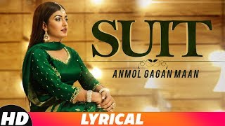 Suit  Lyrical Video  Anmol Gagan Maan  Latest Punjabi Song 2018  Speed Records [upl. by Lianne]