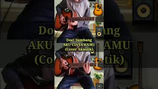 Doel Sumbang  AKU CINTA KAMU  Cover Akustik Ngamen boss coverakustikgitar [upl. by Jeconiah]