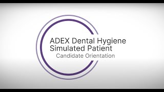 Candidate Orientation ADEX Dental Hygiene Simulated Patient Exam [upl. by Kristyn]