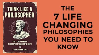 Think Like A Philosopher The 7 Life Changing Philosophies You Need To Know Audiobook [upl. by Ahsiri]