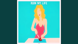 ruin my life [upl. by Aldin754]