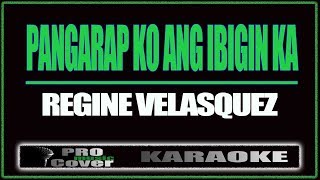 Pangarap ko ang ibigin ka  Regine Velasquez KARAOKE [upl. by Christenson]