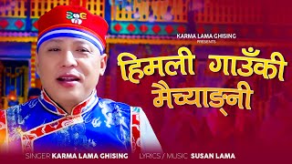 New Tamang Selo Song 2081  2024 Himali Gauki Maichangni by Karma Lama Ghising [upl. by Yrahk]