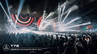 T78 at Seismic Dance Event 60  Full Set [upl. by Drobman614]