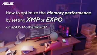 How to Optimize the Memory Performance by setting XMP or EXPO on ASUS Motherboard  ASUS SUPPORT [upl. by Hilton491]