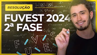 Fuvest 2024 2ª Fase  RESOLUÇÃO [upl. by Ame]