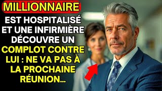 MILLIONNAIRE EST HOSPITALISÉ ET UNE INFIRMIÈRE DÉCOUVRE UN COMPLOT CONTRE LUI [upl. by Coryden]