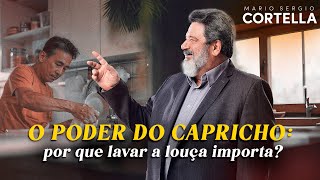 Mario Sergio Cortella  O capricho no dia a dia por que pequenas ações fazem a diferença [upl. by Pelligrini]