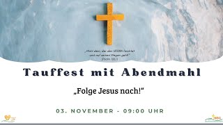 Tauffest am 03 November 2024 „Folge Jesus nach“ [upl. by Allehcram]