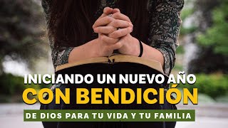 ORACIÓN POR EL NUEVO AÑO  Inicia el nuevo año con bendición de Dios para ti y tu familia [upl. by Markowitz875]