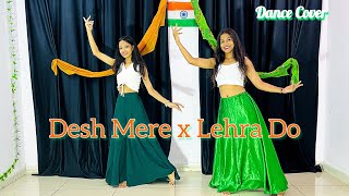 Desh Mere × Lehra Do  Independence Day Special Dance  Patriotic Dance  Dance Cover [upl. by Cleland767]