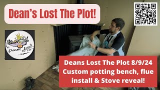 Deans Lost The Plot 8924 Custom potting bench flue install amp Stove reveal [upl. by Nnovahs]