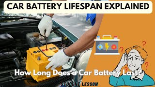 Car Battery Lifespan Explained How Long Does a Car Battery Last [upl. by Adlare]