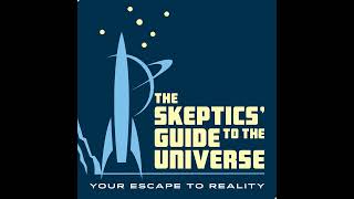 Skeptics Guide 977 [upl. by Ydnamron]