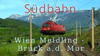 Führerstandsmitfahrt Südbahn Wien Meidling  Bruck a d Mur  Cab Ride in the Alps [upl. by Einatirb961]